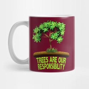 Trees Are Our Responsibility Mug